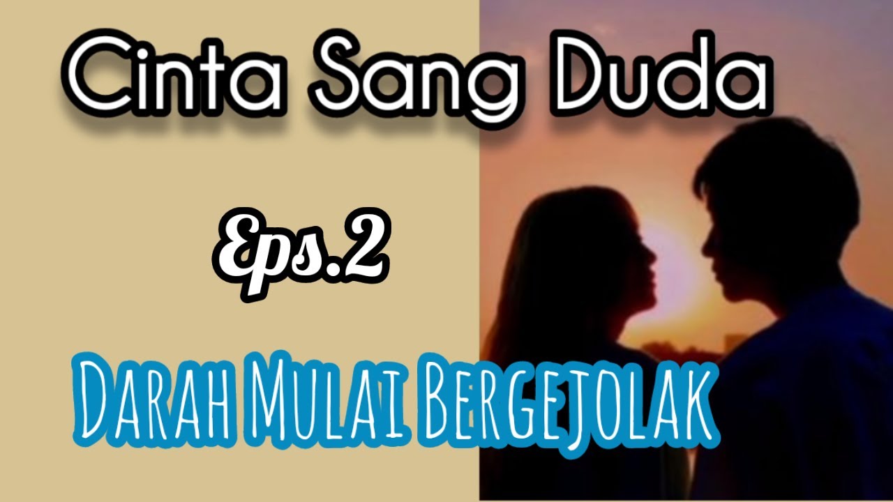 Ep2 D4rah Mulai B3r9ej0lak | Cinta Sang Duda | Cerita Romantis cover art