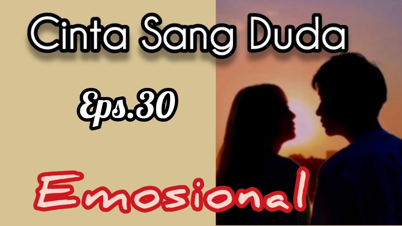 Ep30 Emosional | Cerita Romantis | Cinta Sang Duda cover art