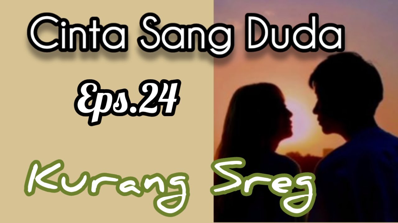 Ep24 Kurang Sreg | Cerita Romantis | Cinta Sang Duda cover art