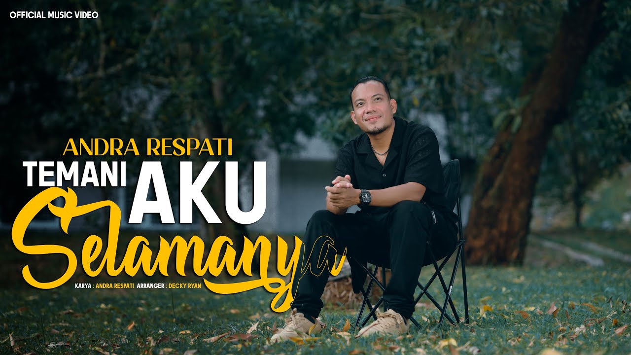 Temani Aku Selamanya - Andra Respati (Official Music Video) cover art