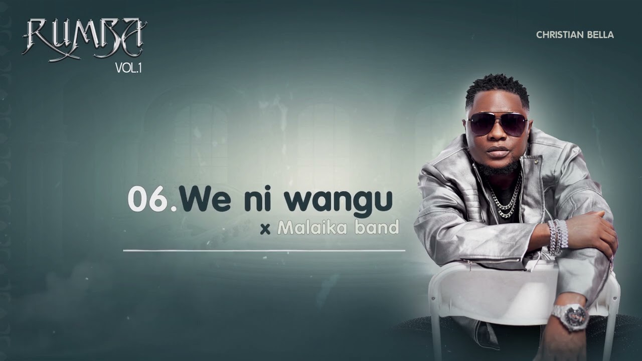 Christian Bella - We Ni Wangu (Official Audio) x Malaika Band cover art