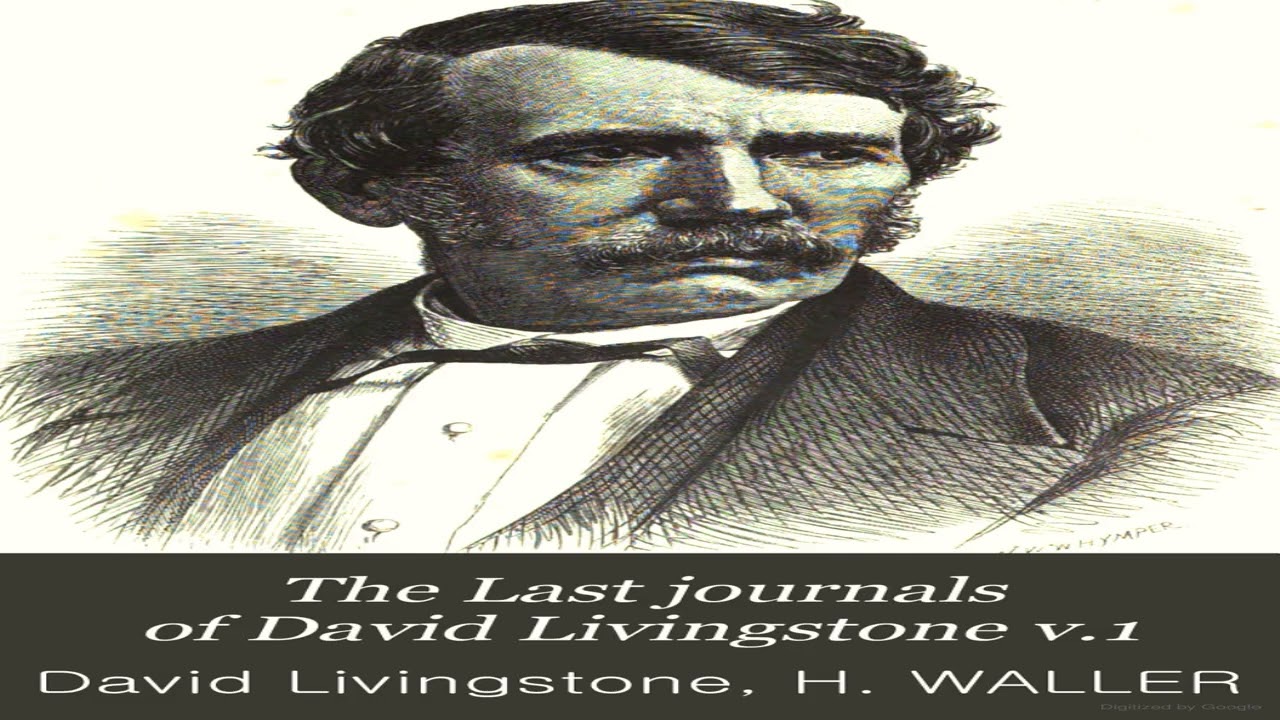 The Last Journals of David Livingstone Vol. 1 – Complete Public Domain Edition cover art