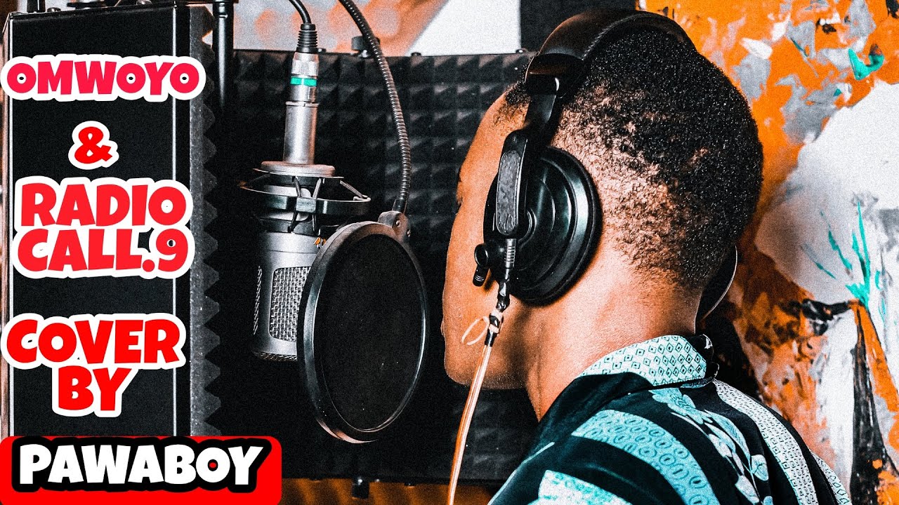 Omwoyo And Radio Call.9 Cover By Pawaboy cover art
