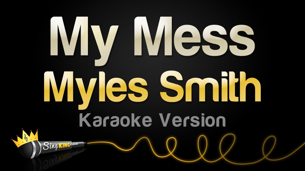 Myles Smith - My Mess (Karaoke Version)