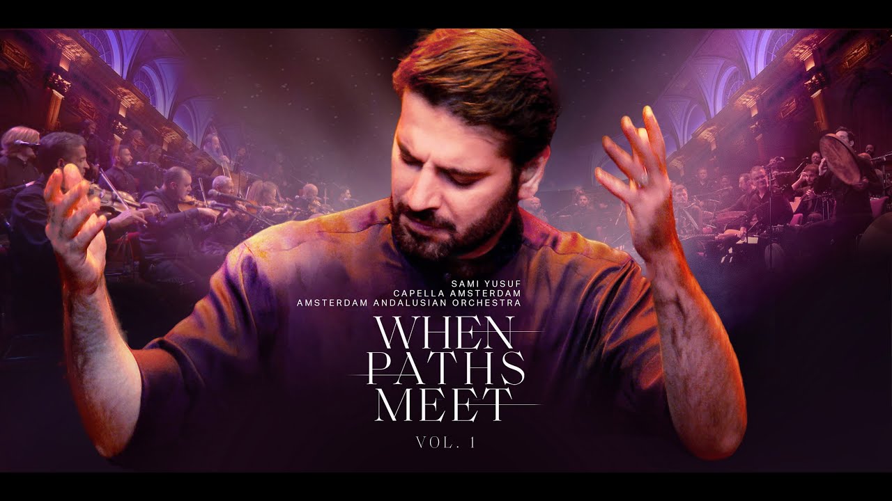Sami Yusuf - When Paths Meet | Full Concert #classicalcrossover #worldmusictraditions cover art