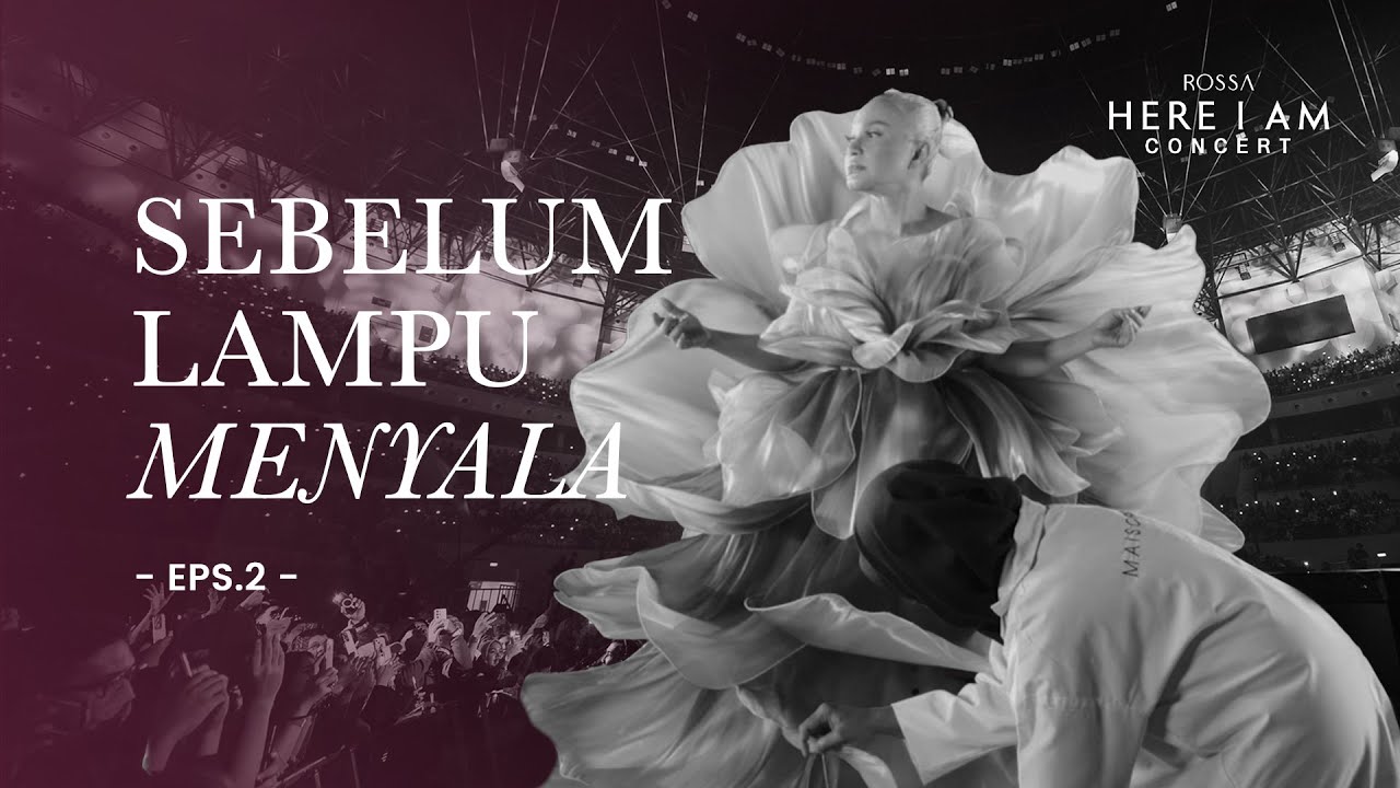 ROSSA HERE I AM - SEBELUM LAMPU MENYALA [EPS.2] cover art