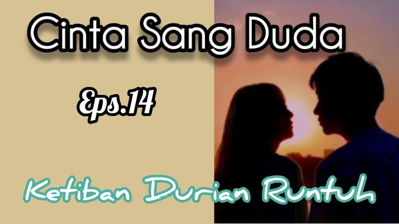 Ep14 Ketiban Durian Runtuh | Cerita Romantis | Cinta Sang Duda cover art