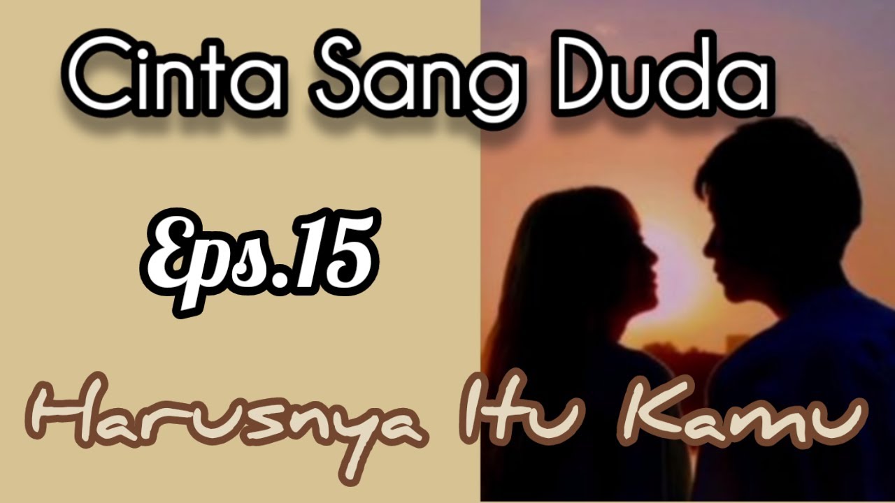 Ep15 Harusnya Itu Kamu | Cerita Romantis | Cinta Sang Duda cover art