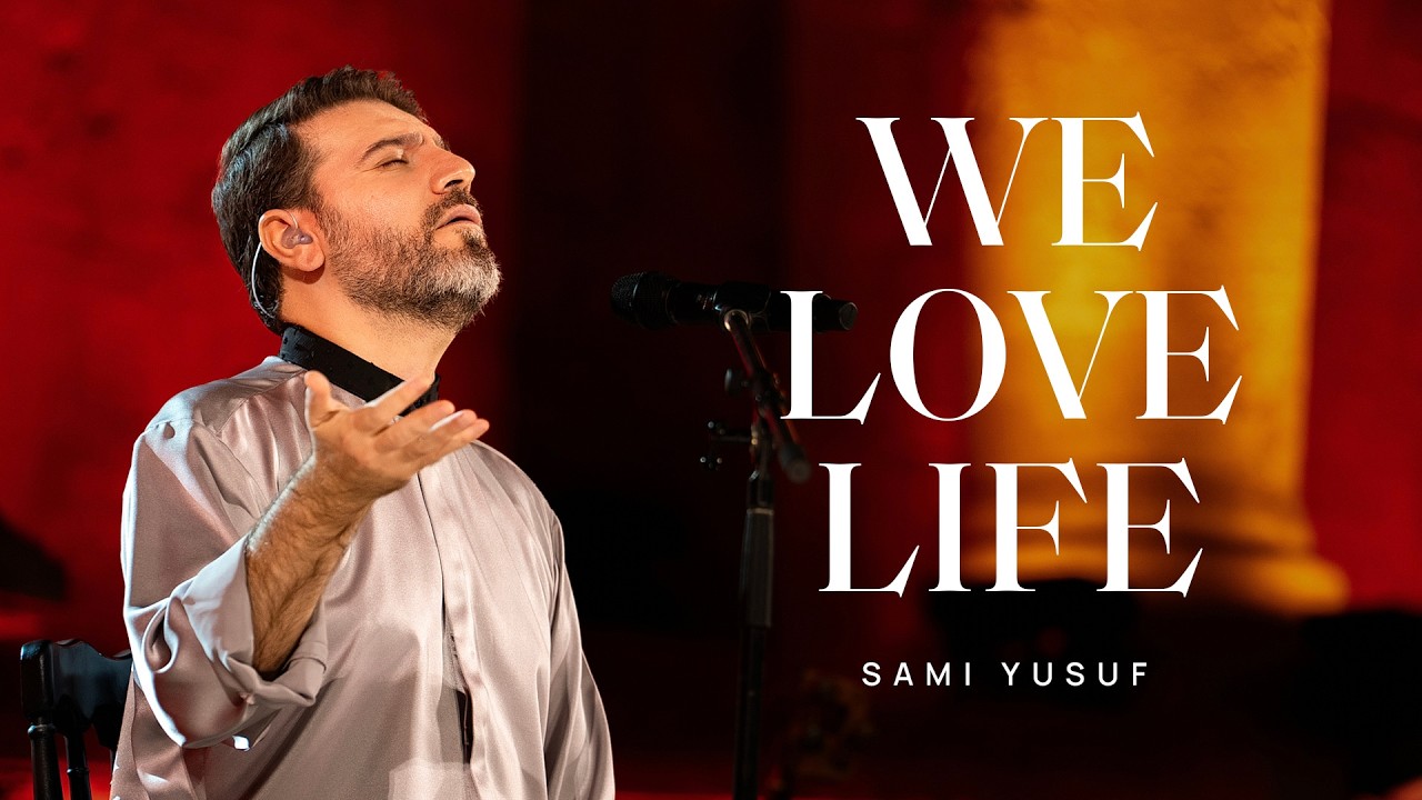 Sami Yusuf - We Love Life cover art