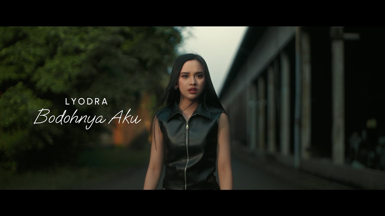 Lyodra - Bodohnya Aku (Official Music Video) cover art