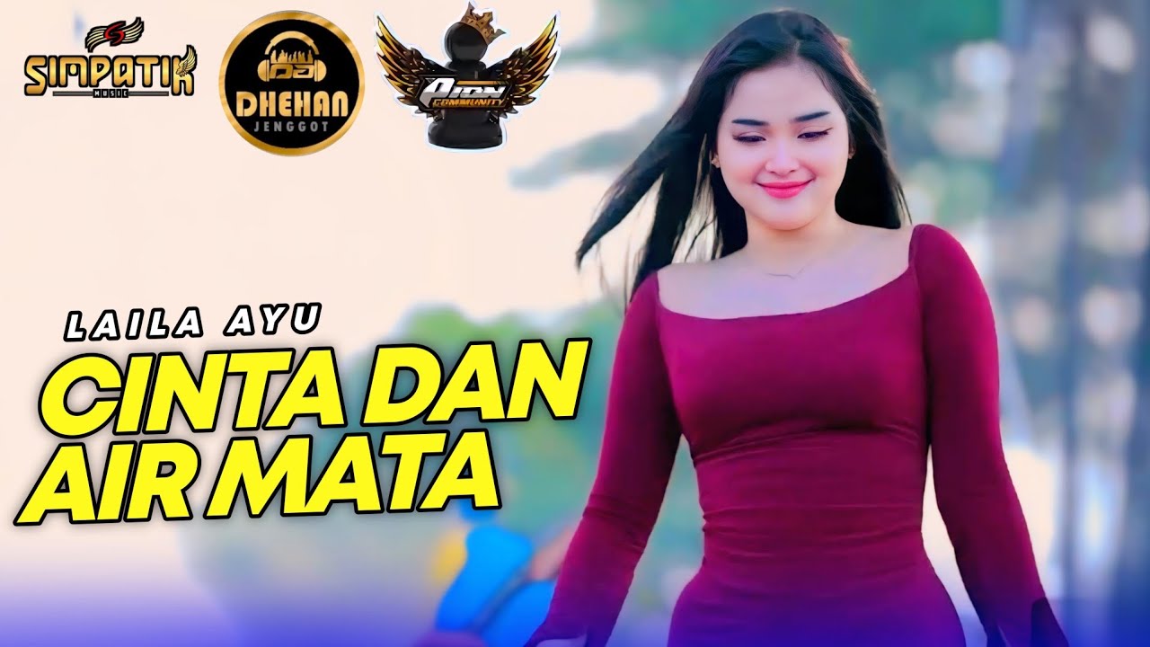 CINTA DAN AIR MATA - LAILA AYU - PION COMMUNITY - DHEHAN PRO - SIMPATIK MUSIC cover art
