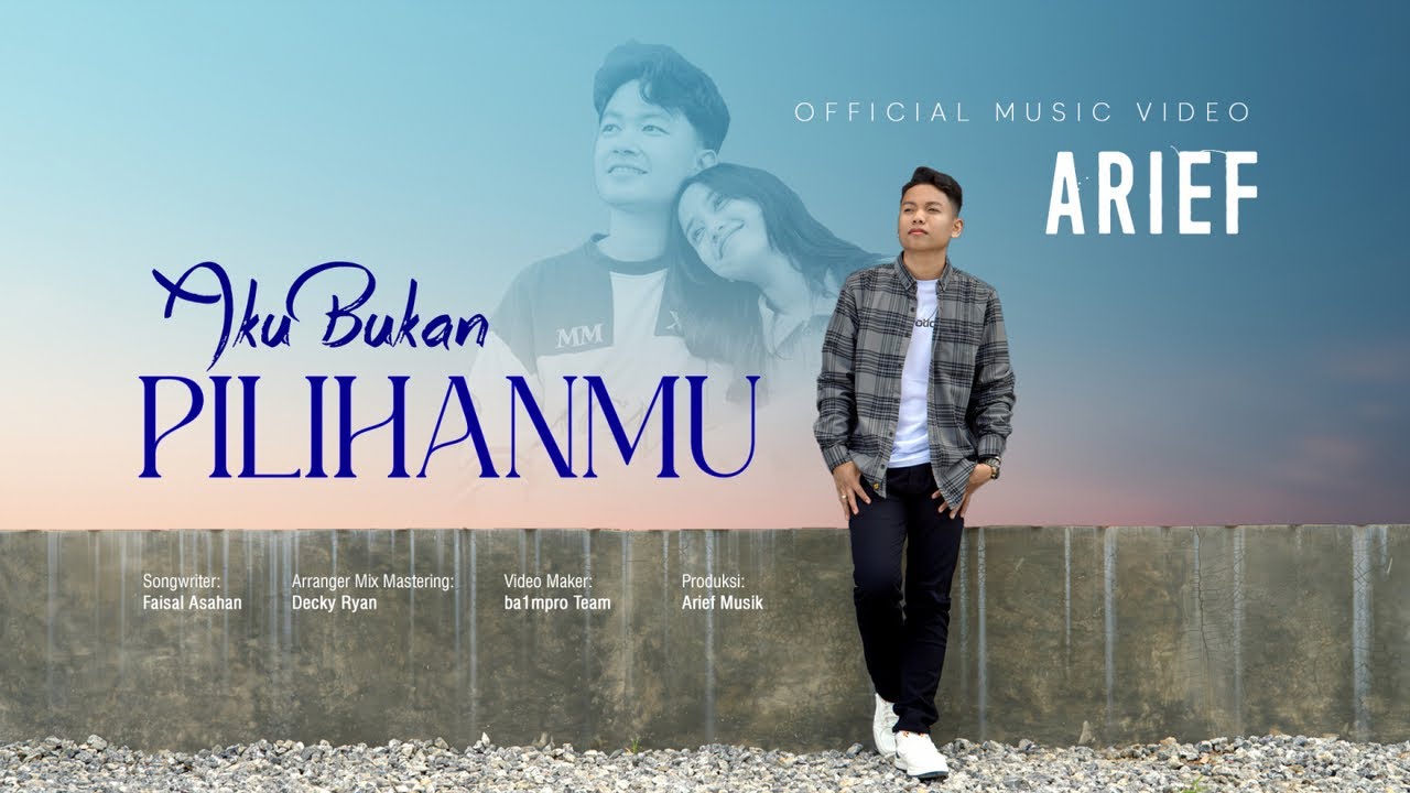 Arief Putra - Aku Bukan Pilihanmu (Official Music Video) cover art