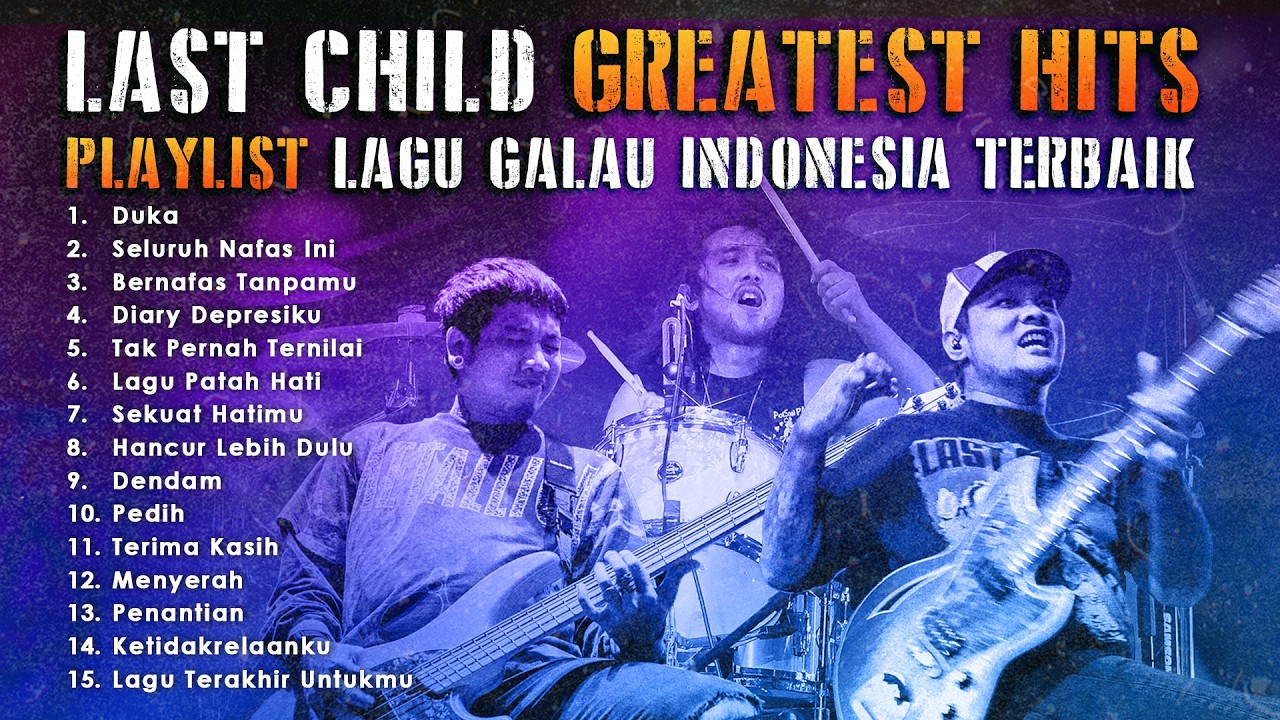 Last Child Greatest Hits | Playlist Lagu Galau Indonesia Terbaik cover art
