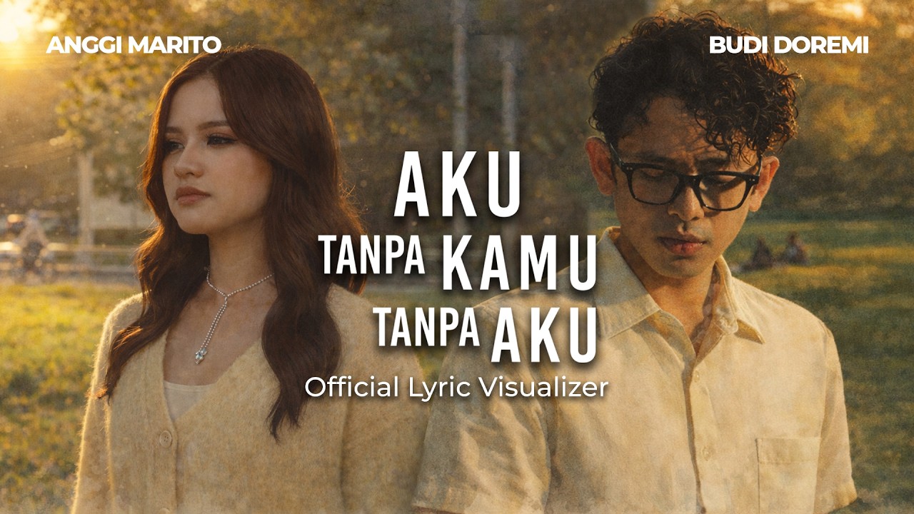 Budi Doremi, Anggi Marito - Aku Tanpa Kamu Tanpa Aku (Official Lyric Visualizer) cover art
