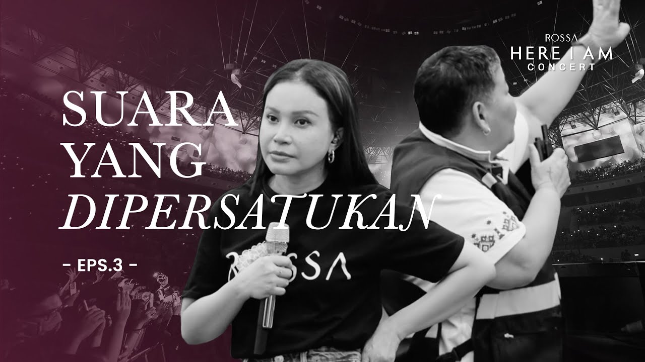 ROSSA HERE I AM - SUARA YANG DIPERSATUKAN [EPS.3] cover art