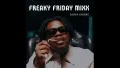 DJ Darh Krane Freaky Friday Mixx ft. Chella, Olamide, Naira Marley, Mr Eazi, Young John, Mohbad, ...