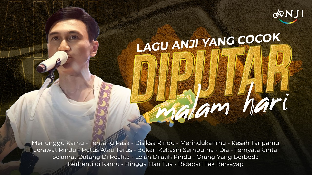LAGU ANJI YANG COCOK DIPUTAR MALAM HARI
