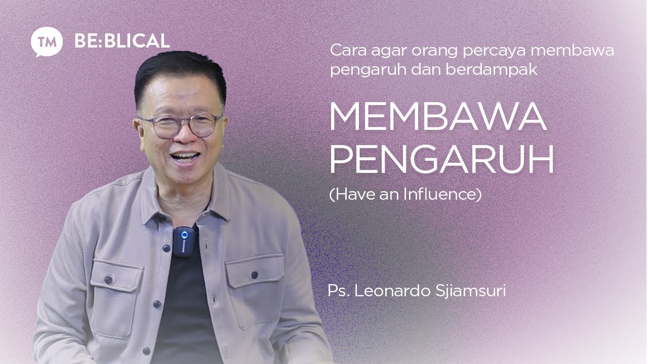 BE:BLICAL | Membawa Pengaruh | Ps. Leonardo A. Sjiamsuri cover art