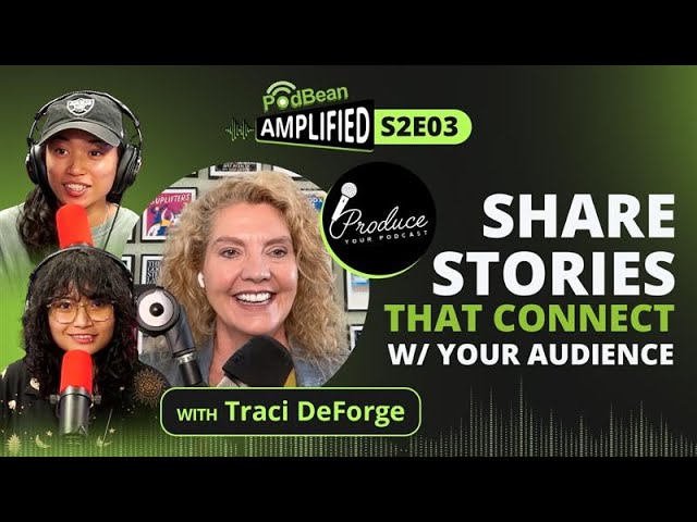 Podbean Amplified S2|E3 - Share Stories That Connect With Your Audience cover art