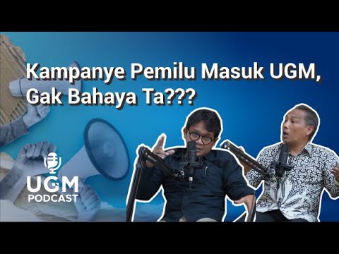 Kampanye Pemilu di UGM Boleh Loh! #UGMPodcast