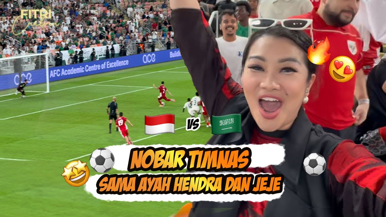FITRI CARLINA NOBAR TIMNAS SAMA AYAH HENDRA DAN JEJE | INDONESIA VS ARAB SAUDI cover art