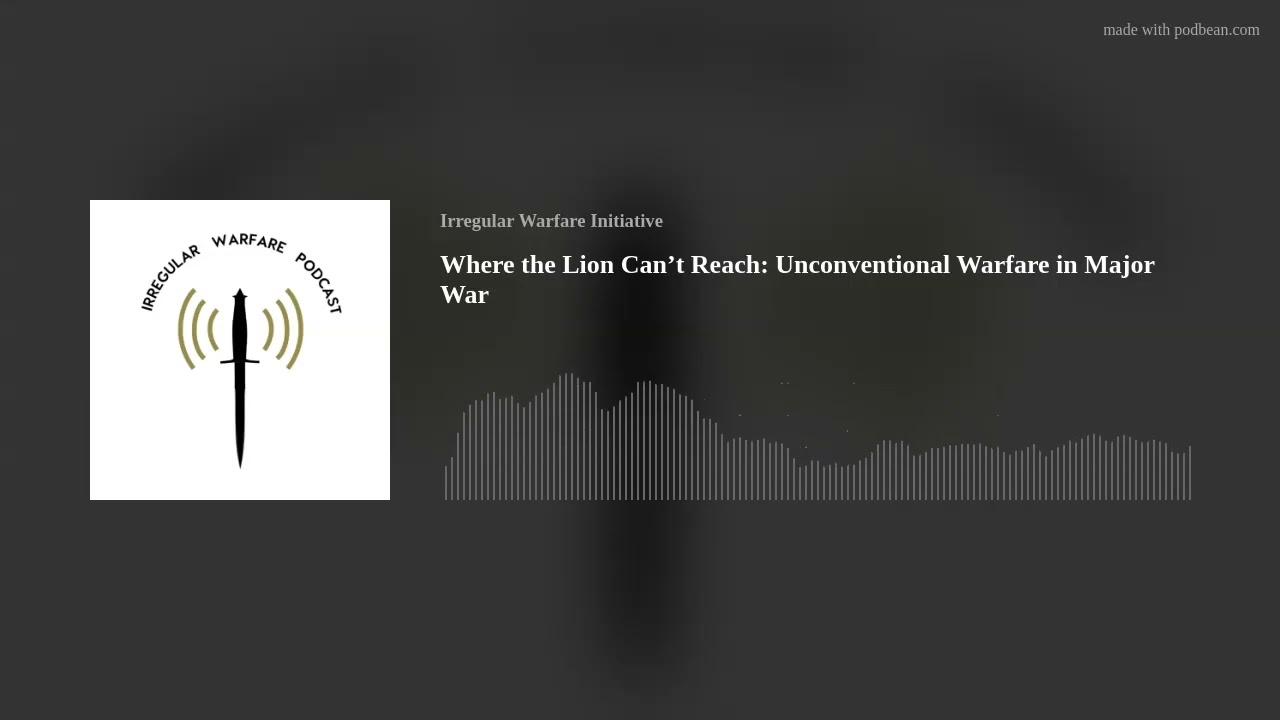 Where the Lion Can’t Reach: Unconventional Warfare in Major War cover art