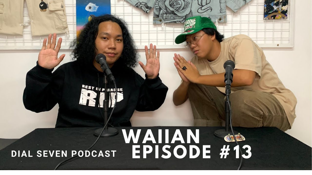 Waiian - Dial Seven Podcast (Episode #13) cover art