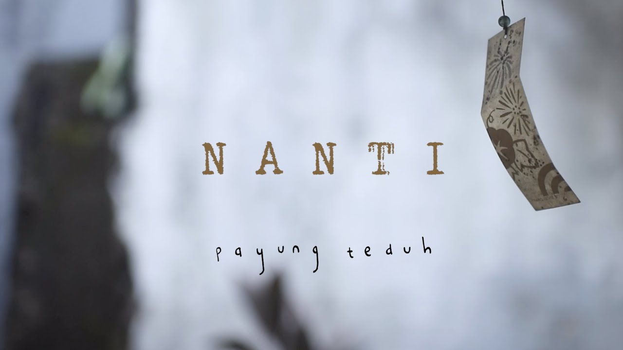 Nanti - Payung Teduh (Official Lyric Video) cover art