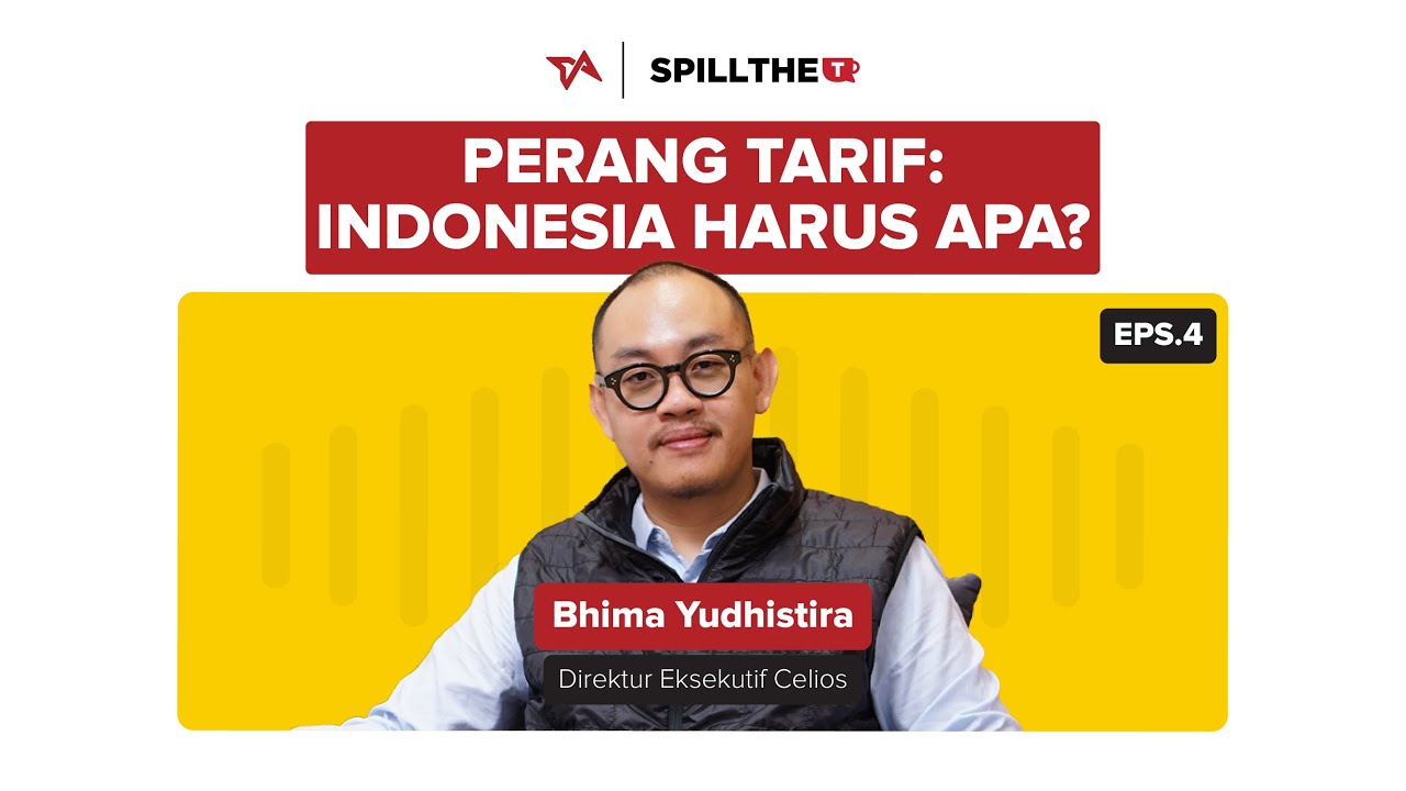 Eps 4 Spill the T | Perang Tarif Trump: Indonesia Harus Apa? | Bhima Yudhistira cover art