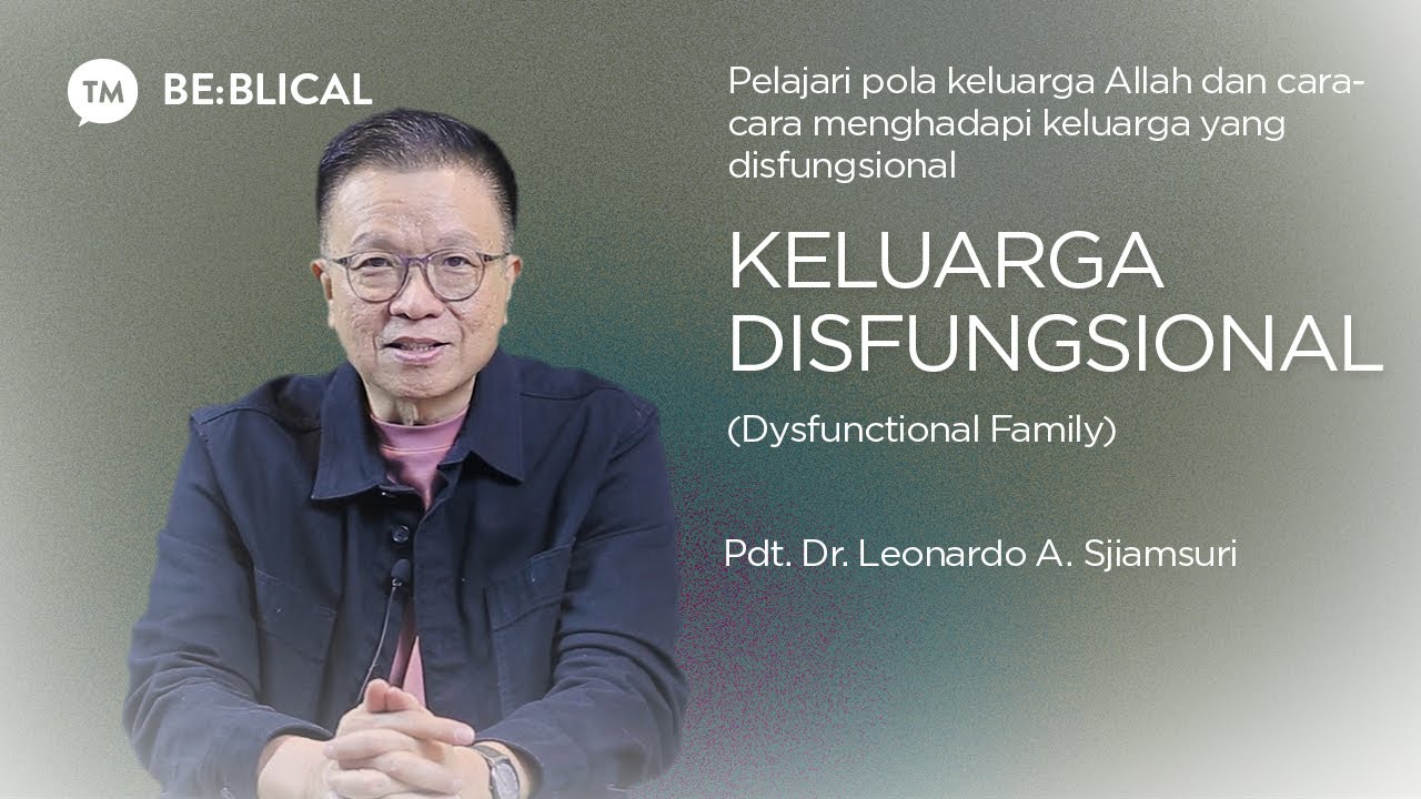 BE:BLICAL | KELUARGA DISFUNGSI | Pdt. Dr. Leonardo A. Sjiamsuri, M.B.A. cover art