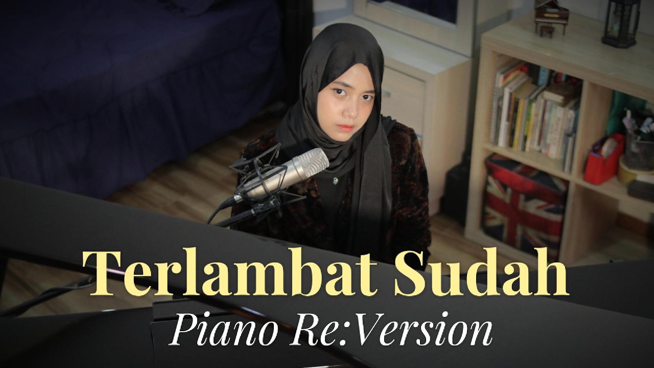 Terlambat Sudah - Piano Re:Version Sessions | Hanin Dhiya cover art