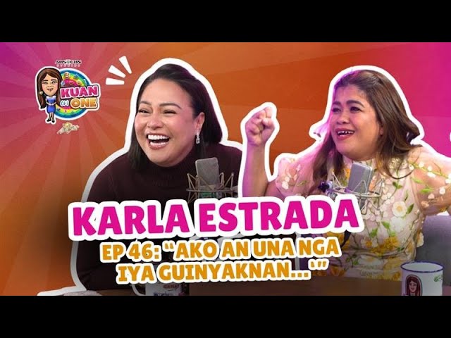 KARLA ESTRADA: “Ako an una nga iya guinyaknan…” | KUAN ON ONE S4 EP 5 w/ Subs cover art