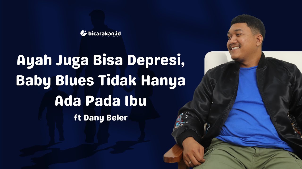 Ayah Juga Bisa Depresi, Baby Blues Tidak Hanya Ada Pada Ibu (ft. Dany Beler) cover art
