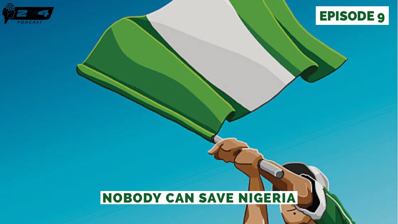 234 PODCAST EPISODE 9 | NOBODY CAN SAVE NIGERIA cover art