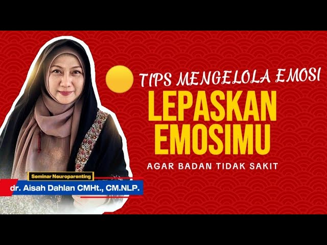 🟡 TIPS MENGELOLA EMOSI - Seminar Neuroparenting skill dr. Aisah Dahlan, CMHt. cover art