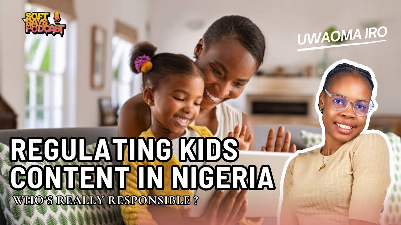 Regulating Kids’ Content in Nigeria: Who’s Really Responsible? | Softrays Podcast cover art
