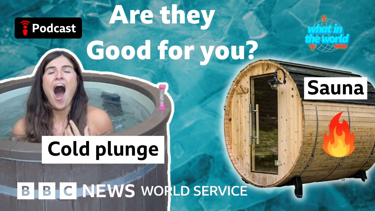 Are saunas and cold plunges actually good for you? - What in the World podcast, BBC World Service cover art