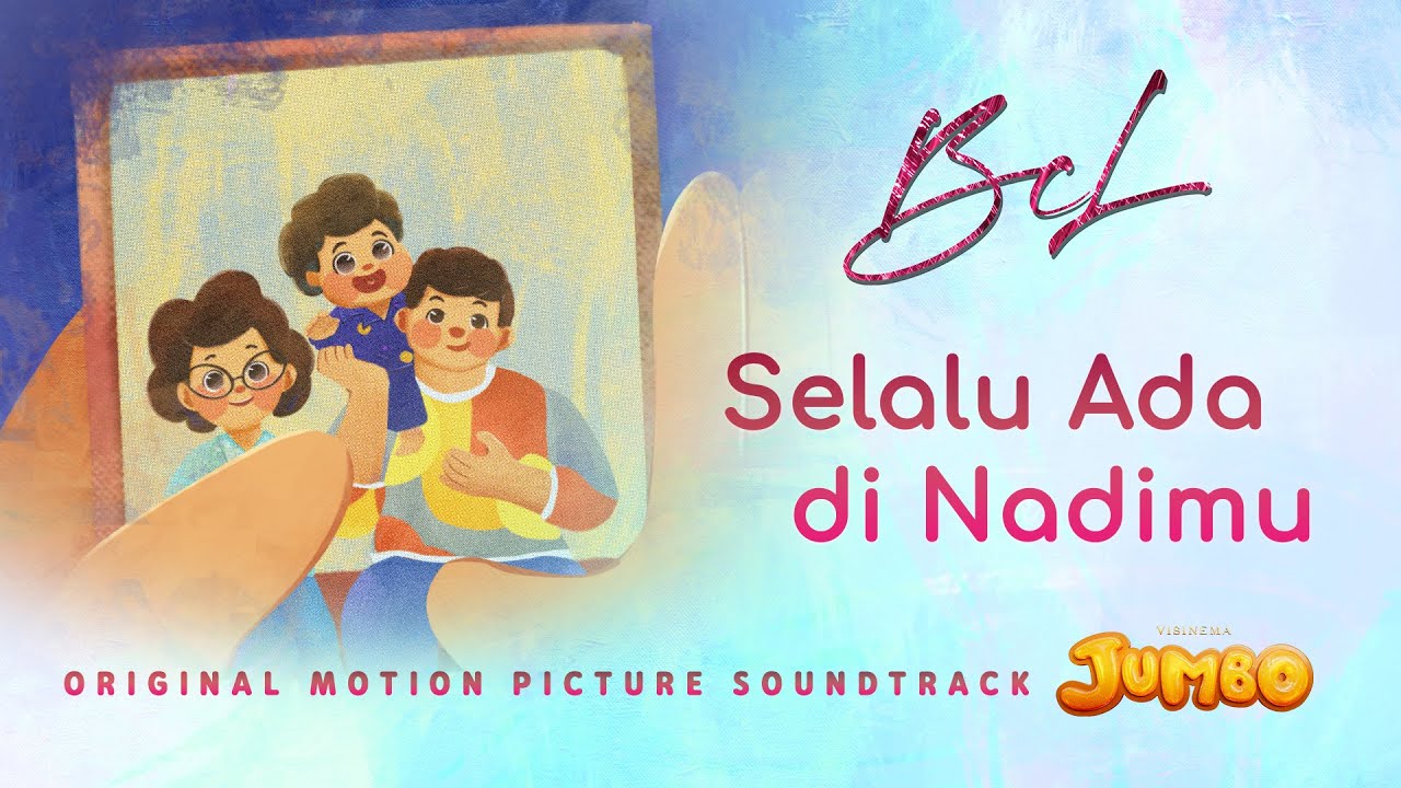 BCL - Selalu Ada di Nadimu (Music Video) Original Soundtrack From "JUMBO" cover art