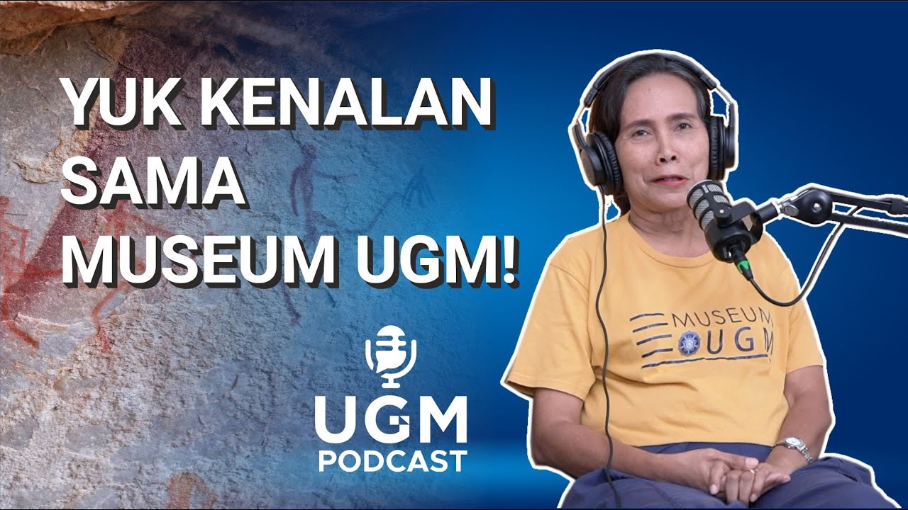 Yuk Kenalan Sama Museum UGM! #UGMPodcast