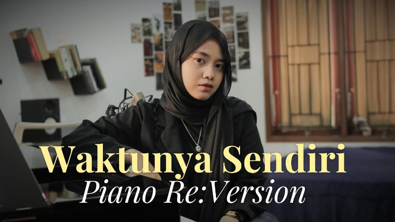 Waktunya Sendiri - Piano Re:Version Sessions | Hanin Dhiya cover art