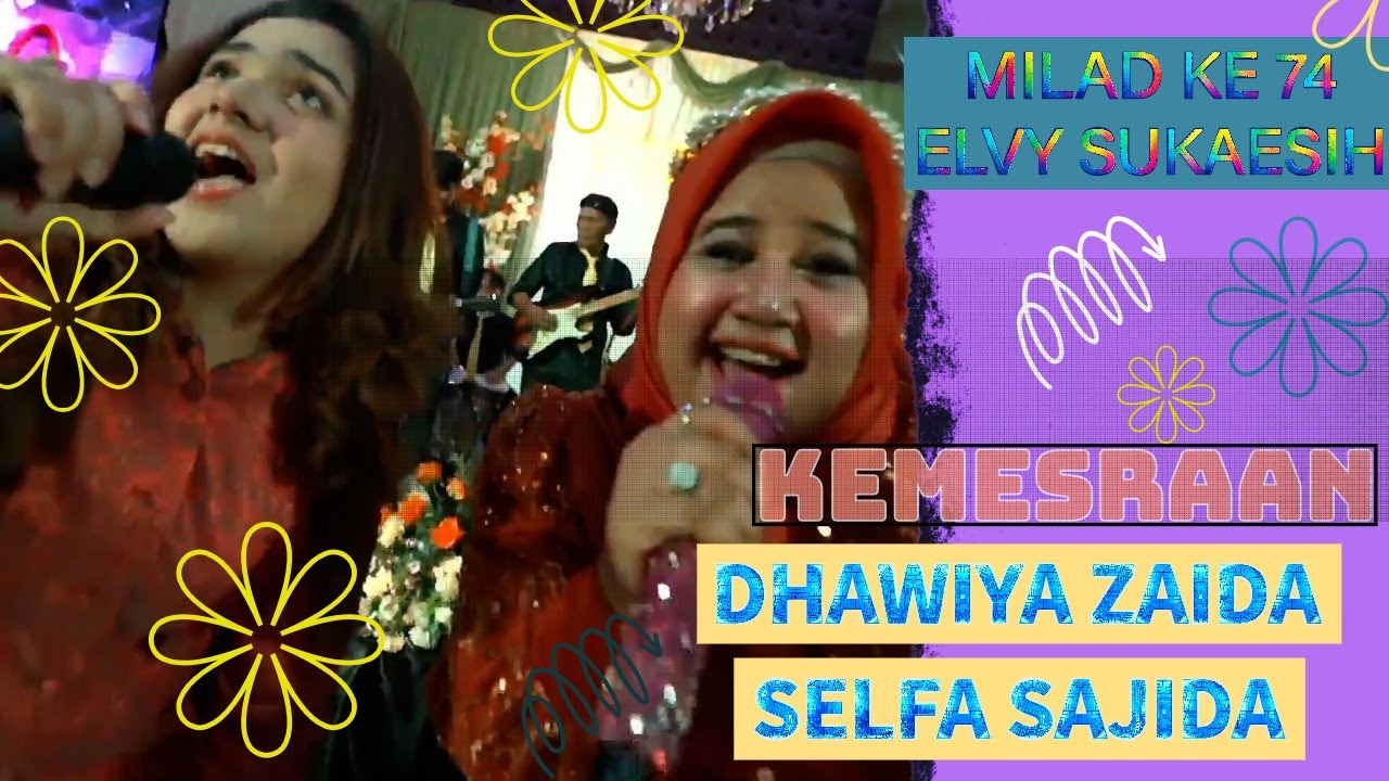 KEMESRAAN - DHAWIYA ZAIDA DAN SELFA SAJIDA