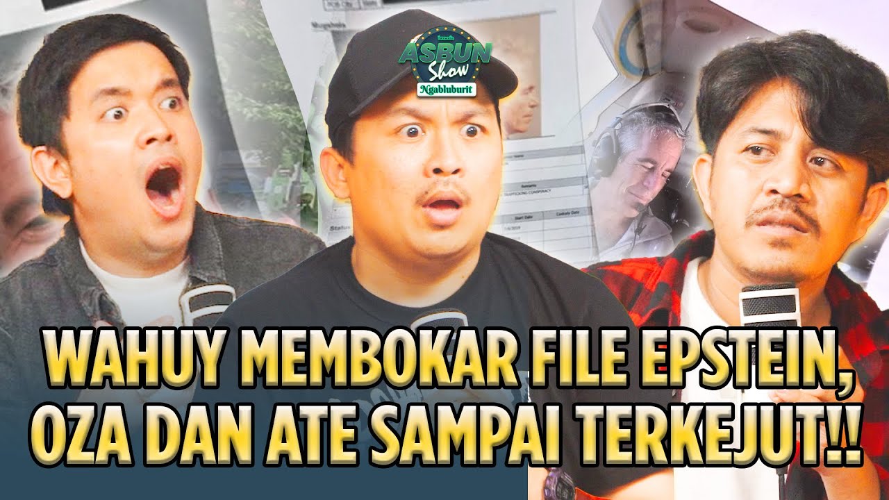 WAHUY MEMBOKAR FILE EPSTEIN‼️ OZA DAN ATE SAMPAI TERKEJUT‼️  - ASBUN SHOW cover art
