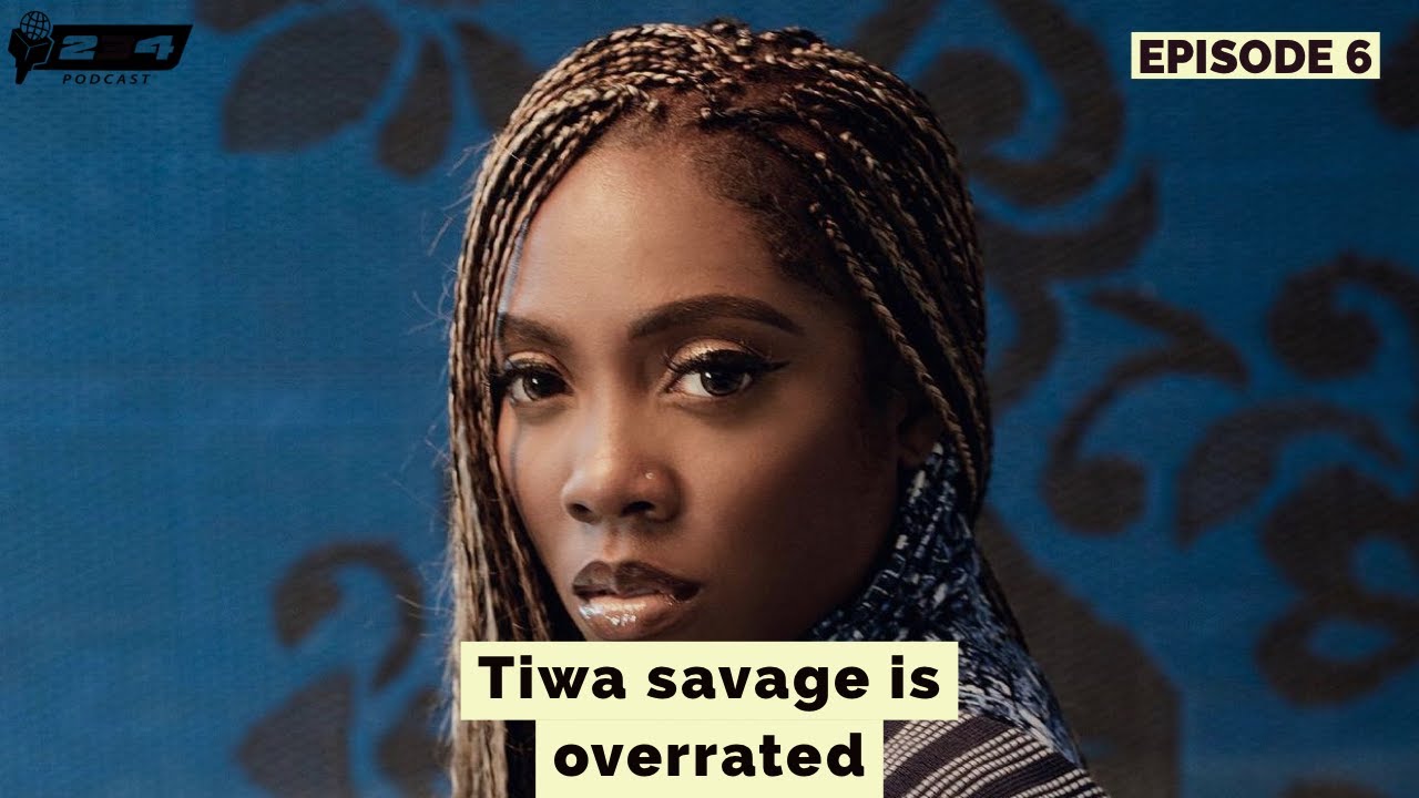 234 PODCAST EPISODE 6 | TIWA SAVAGE IS OVERRATED cover art