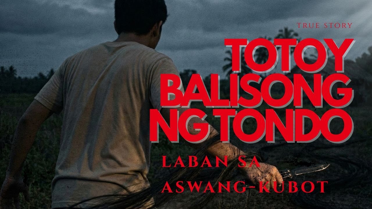 Totoy Balisong ng Tondo Laban sa Aswang Kubot l True Story cover art