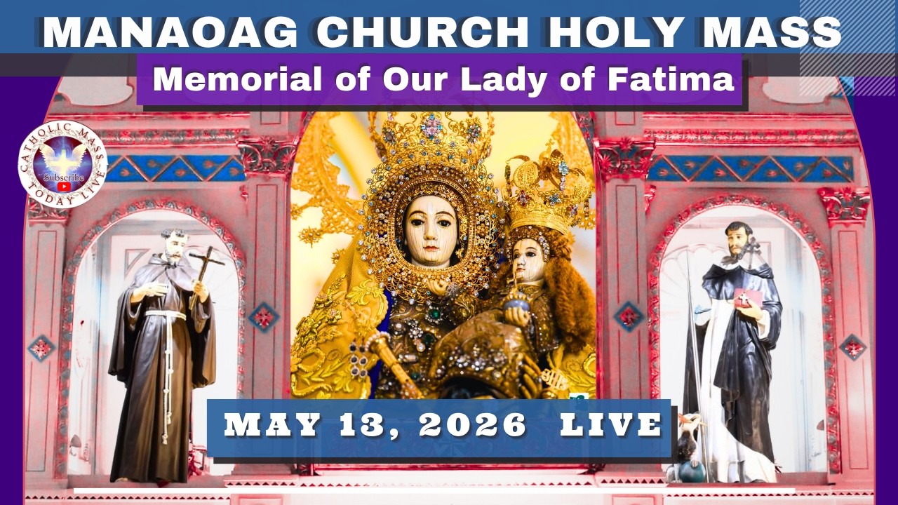 CATHOLIC MASS OUR LADY OF MANAOAG CHURCH LIVE MASS TODAY May 13, 2026 a.m. Holy Mass cover art