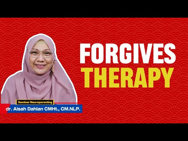 FORGIVES THERAPY - Seminar Neuroparenting skill dr. Aisah Dahlan, CMHt. cover art