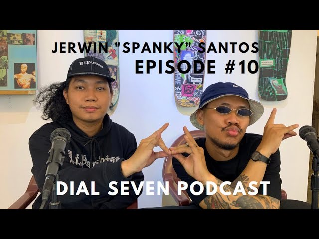 Jerwin "Spanky" Santos - Dial Seven Podcast (Episode #10) cover art