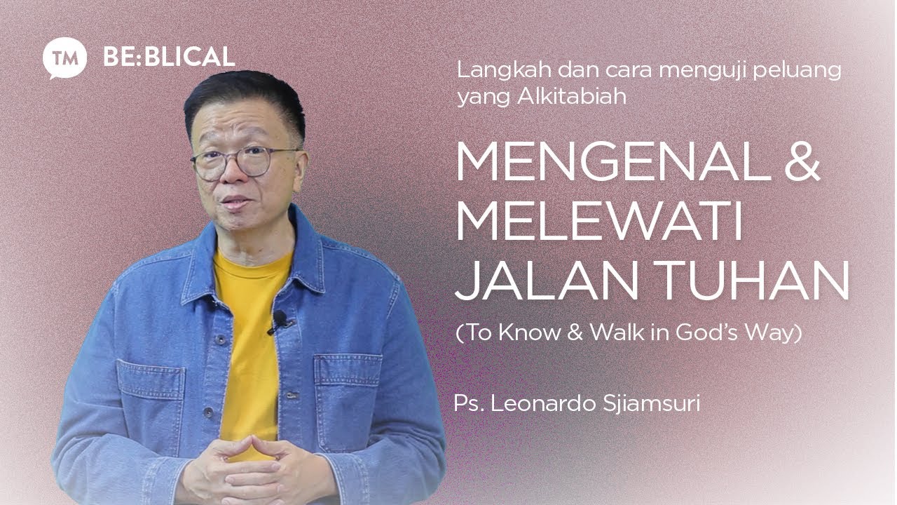 BE:BLICAL | Mengenal & Melewati Jalan Tuhan | Ps. Leonardo A. Sjiamsuri cover art