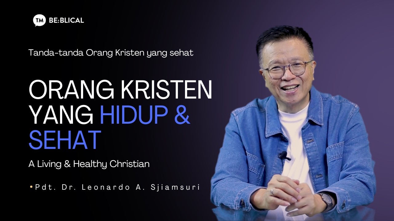 BE:BLICAL | ORANG KRISTEN YANG HIDUP DAN SEHAT | Pdt. Dr. Leonardo A. Sjiamsuri, M.B.A. cover art