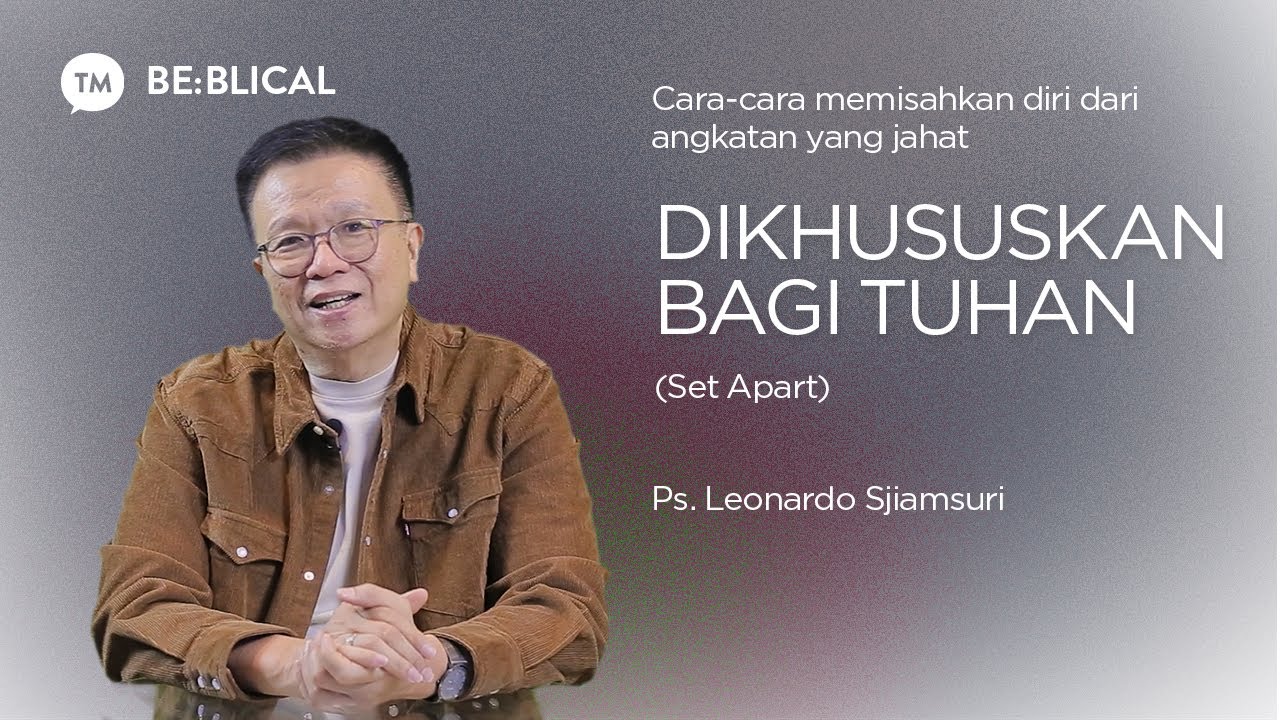 BE:BLICAL | DIKHUSUSKAN BAGI TUHAN | Ps. Leonardo A. Sjiamsuri cover art